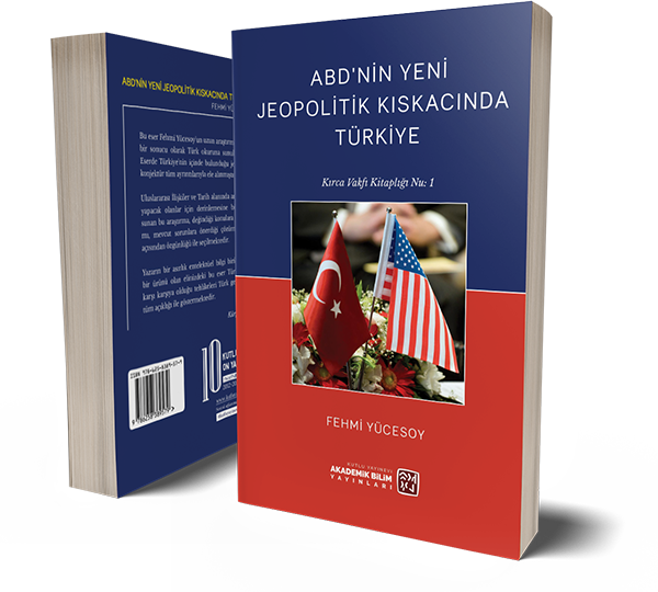 ABD'nin Yeni Jeopolitik Kıskacında Türkiye - Fehmi Yücesoy