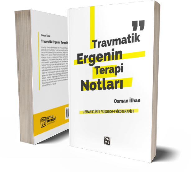 Travmatik Ergenin Terapi Notları - Osman İlhan